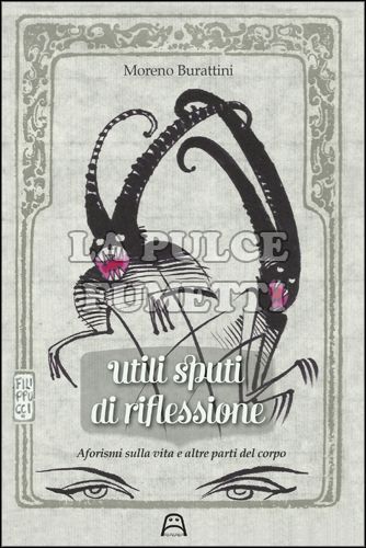 UTILI SPUTI DI RIFLESSIONE - AFORISMI SULLA VITA E ALTRE PARTI DEL CORPO